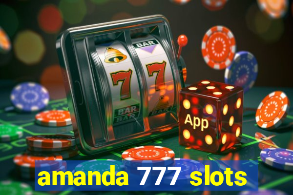 amanda 777 slots